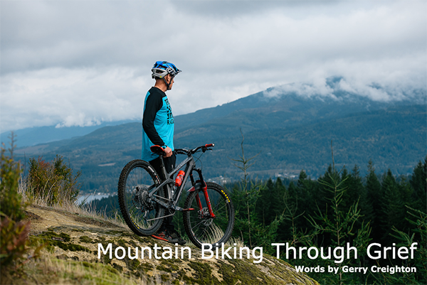 Mountain Biking and trail building through grief